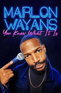 Marlon Wayans: You Know What It Is