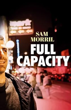 Sam Morril: Full Capacity