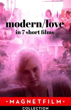 Modern/Love in 7 Short Films