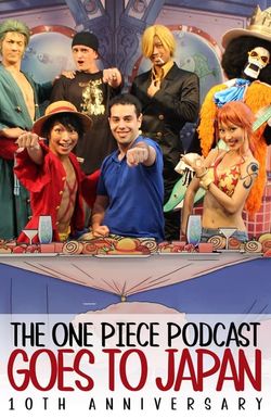 One Piece Podcast Goes to Japan