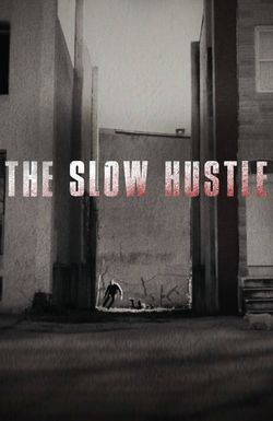 The Slow Hustle