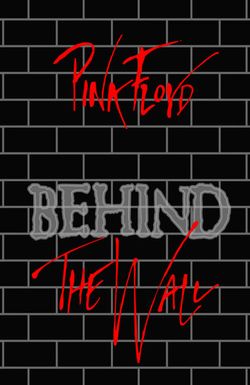 Pink Floyd: Behind the Wall