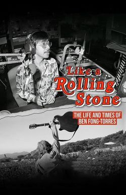 Like a Rolling Stone: The Life & Times of Ben Fong-Torres