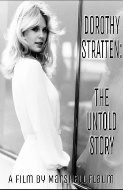 Dorothy Stratten: The Untold Story