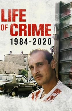 Life of Crime 1984-2020