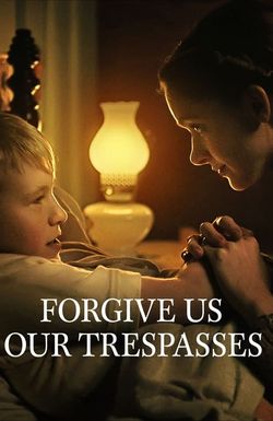 Forgive Us Our Trespasses