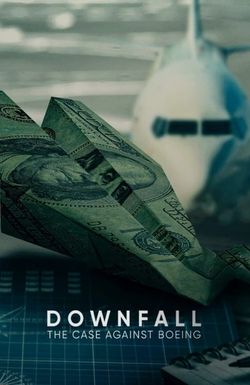 Downfall: The Case Against Boeing