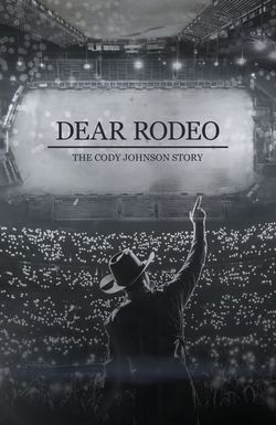 Dear Rodeo: The Cody Johnson Story