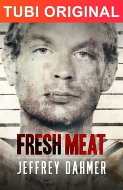 Fresh Meat: Jeffrey Dahmer