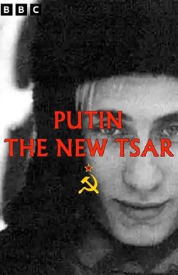 Putin: The New Tsar