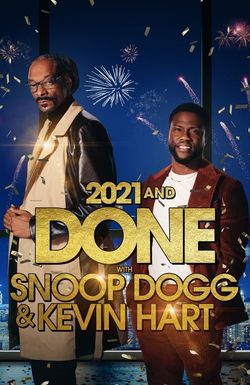 2021 and Done with Snoop Dogg & Kevin Hart