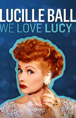 Lucille Ball: We Love Lucy