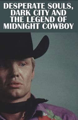 Desperate Souls, Dark City and the Legend of Midnight Cowboy