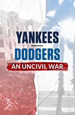 Yankees-Dodgers: An Uncivil War