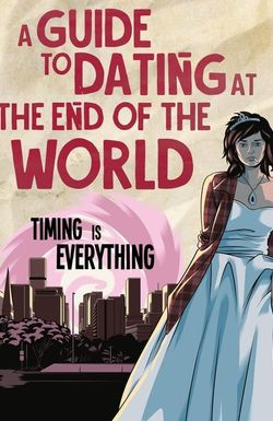 A Guide to Dating at the End of the World