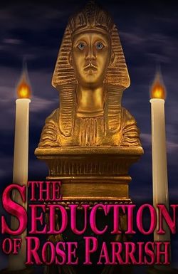 The Seduction of Rose Parrish