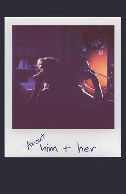 About Him & Her