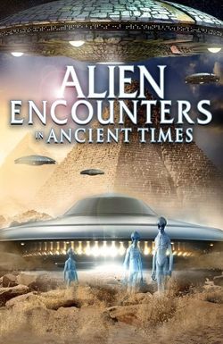 Alien Encounters in Ancient Times