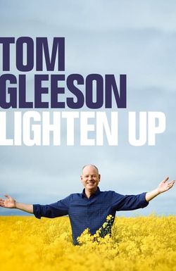 Tom Gleeson: Lighten Up