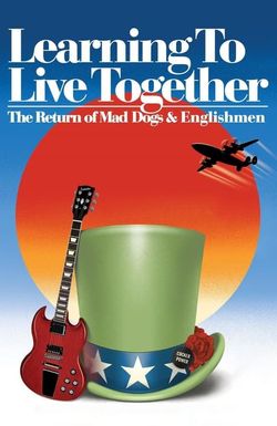 Learning to Live Together: The Return of Mad Dogs & Englishmen