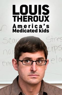 Louis Theroux: America's Medicated Kids