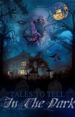 Tales to Tell in the Dark