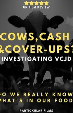 Cows, Cash & Cover-ups? Investigating VCJD