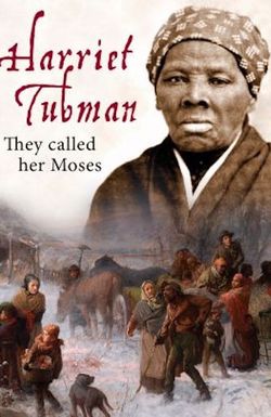 Harriet Tubman: They Called Her Moses