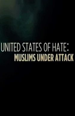 United States of Hate: Muslims Under Attack