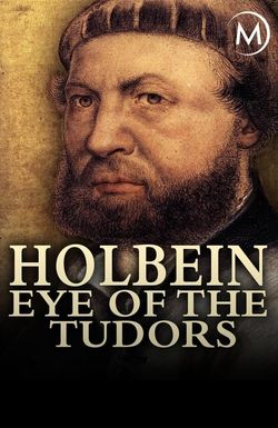 Holbein: Eye of the Tudors