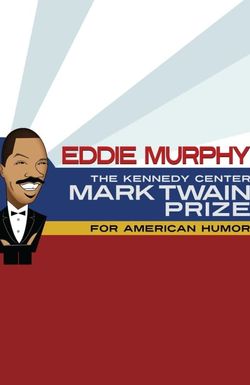 The 18th Annual Mark Twain Prize for American Humor: Celebrating Eddie Murphy