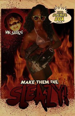 Make Them Die Sleazy!