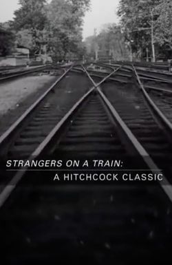 Strangers on a Train: A Hitchcock Classic