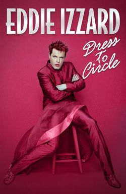 Eddie Izzard: Dress to Circle