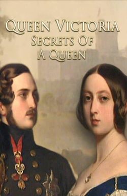 Queen Victoria: Secrets of a Queen