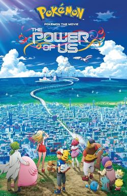 Pokémon the Movie: The Power of Us