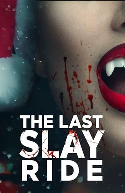 The Last Slay Ride