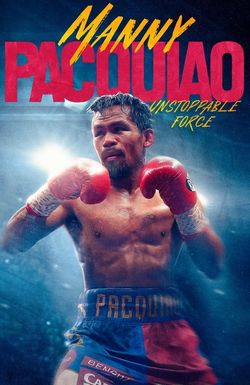 Manny Pacquiao: Unstoppable Force