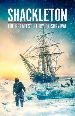 Shackleton: The Greatest Story of Survival