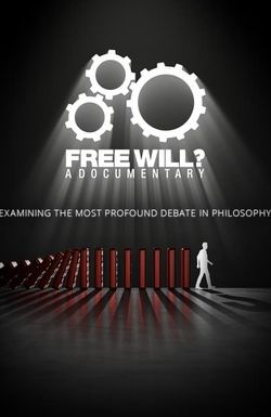 Free Will? A Documentary