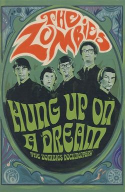 Hung Up on a Dream: The Zombies Documentary