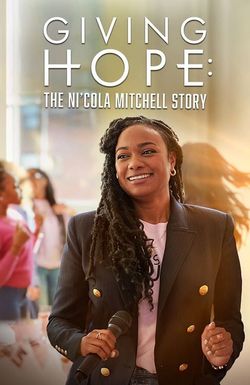 Giving Hope: The Ni'cola Mitchell Story