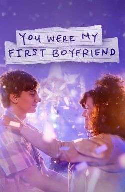 You Were My First Boyfriend