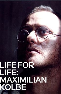 Life for Life: Maximilian Kolbe