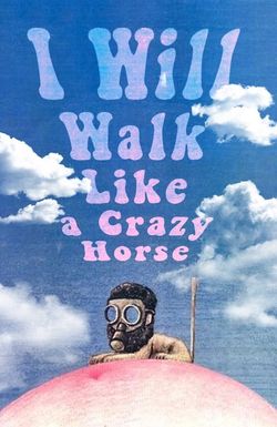 I Will Walk Like a Crazy Horse