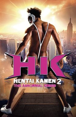 Hentai Kamen: The Abnormal Crisis