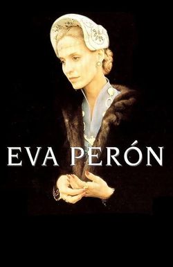 Eva Peron: The True Story