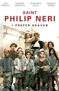 Saint Philip Neri: I Prefer Heaven