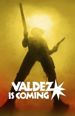 Valdez Is Coming