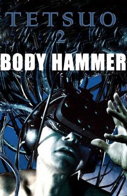 Tetsuo II: Body Hammer